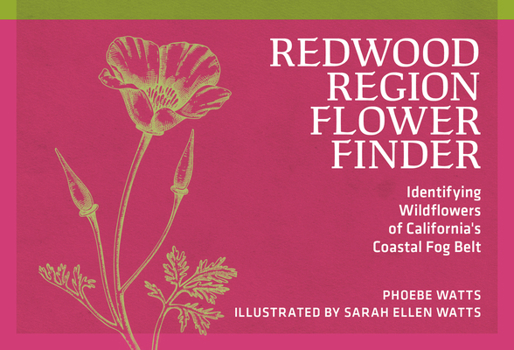 Paperback Redwood Region Flower Finder: Identifying Wildflowers of California's Coastal Fog Belt Book