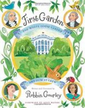 Hardcover First Garden: The White House Garden and How It Grew Book