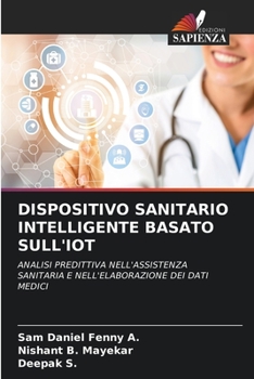 DISPOSITIVO SANITARIO INTELLIGENTE BASATO SULL'IOT: ANALISI PREDITTIVA NELL'ASSISTENZA SANITARIA E NELL'ELABORAZIONE DEI DATI MEDICI