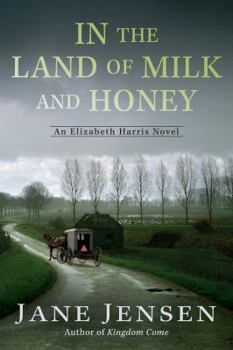 In the Land of Milk and Honey - Book #2 of the Elizabeth Harris Mystery