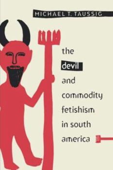 Paperback The Devil and Commodity Fetishism in South America Book