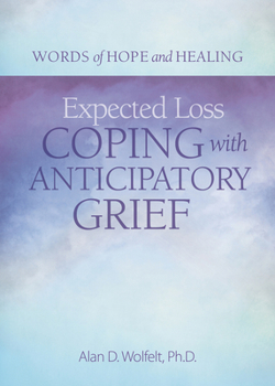 Paperback Expected Loss: Coping with Anticipatory Grief Book