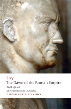 Paperback The Dawn of the Roman Empire: Books Thirty-One to Forty Book