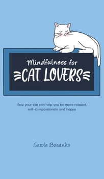 Hardcover Mindfulness for Cat Lovers Book