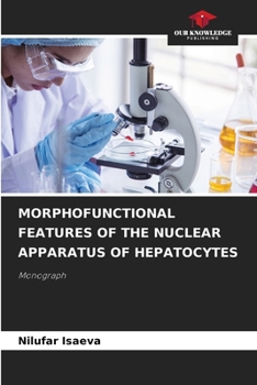 Paperback Morphofunctional Features of the Nuclear Apparatus of Hepatocytes Book