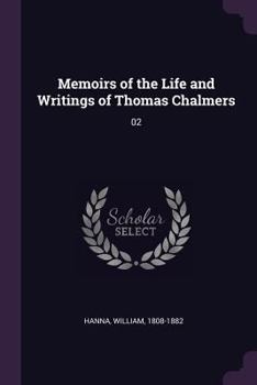 Paperback Memoirs of the Life and Writings of Thomas Chalmers: 02 Book