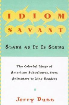 Paperback Idiom Savant: Slang as It Is Slung Book