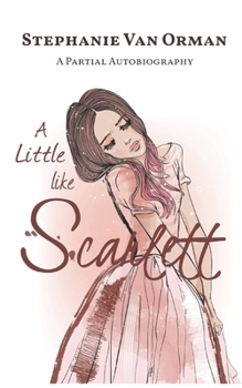 Paperback A Little Like Scarlett: A Partial Autobiography Book