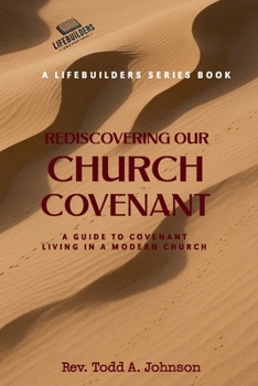 Paperback Rediscovering Our Church Covenant: A Guide to Covenant Living In A Modern Church Book