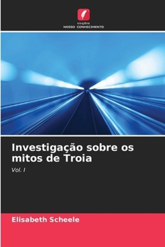 Paperback Investigação sobre os mitos de Troia [Portuguese] Book