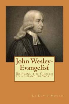 Paperback John Wesley-Evangelist: Bringing the Church to a Changing World Book
