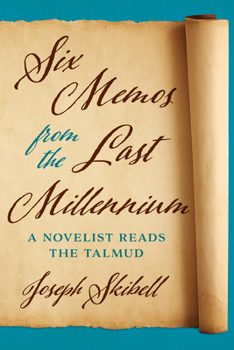 Hardcover Six Memos from the Last Millennium: A Novelist Reads the Talmud Book