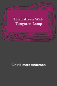 Paperback The Fifteen Watt Tungsten Lamp Book