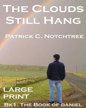 Paperback The Clouds Still Hang (Large Print): Book 1: The Book of Daniel [Large Print] Book