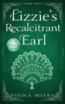 Lizzie's Recalcitrant Earl: Large Print Edition (The Heir and the Spare Large Print) - Book #3 of the Heir and a Spare