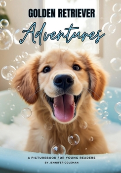 Paperback Golden Retrievers Adventures: A Picturebook for Young Readers Book