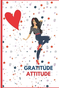 Paperback Gratitude Attitude: A Quick 1 Minute Gratitude Journal for Busy People to Practice Thankfulness Book