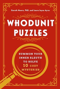 Paperback Whodunit Puzzles: Summon Your Inner Sleuth to Solve 10 Cozy Mysteries Book