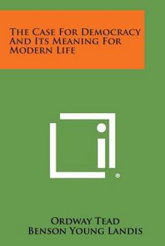 Paperback The Case for Democracy and Its Meaning for Modern Life Book