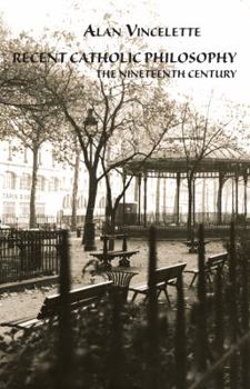 Paperback Recent Catholic Philosophy: The Nineteenth Century Book