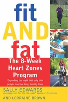 Paperback Fit and Fat: The 8-Week Heart Zones Program Book
