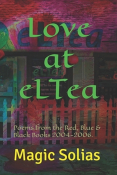 Paperback Love at eLTea: Poems from the Red, Blue & Black Books 2004-2006. Book