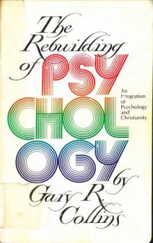 Paperback The Rebuilding of Psychology: An Integration of Psychology and Christianity Book