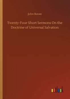 Twenty-Four Short Sermons On the Doctrine of Universal Salvation