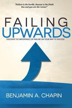 Paperback Failing Upwards: Discover the importance of failure on your way to success. Book
