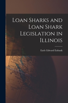 Paperback Loan Sharks and Loan Shark Legislation in Illinois Book