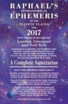 Paperback Raphael's Astronomical Ephemeris of the Planets' Places for 2017: A Complete Aspectarian Book