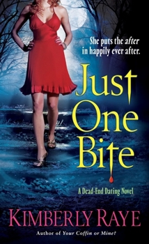 Just One Bite (Dead End Dating, Book 4) - Book #4 of the Dead End Dating
