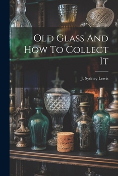 Paperback Old Glass And How To Collect It Book