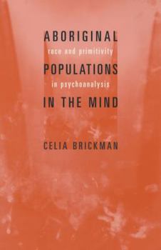 Paperback Aboriginal Populations in the Mind: Race and Primitivity in Psychoanalysis Book