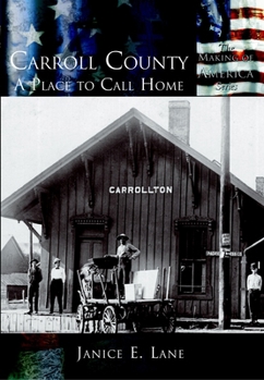 Carroll County: A Place to Call Home   (OH)  (Making of America)