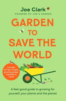 Paperback Garden to Save the World: Grow Your Own, Save Money and Help the Planet Book