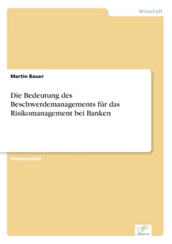 Paperback Die Bedeutung des Beschwerdemanagements für das Risikomanagement bei Banken [German] Book