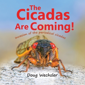 Paperback The Cicadas Are Coming!: Invasion of the Periodical Cicadas! Book