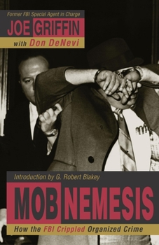 Hardcover Mob Nemesis: How the FBI Crippled Organized Crime Book