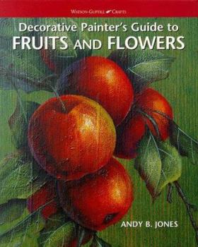 Paperback Decorative Painters Guide to Fruits and Flowers Book