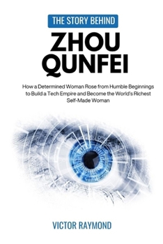 THE STORY BEHIND ZHOU QUNFEI: How a Determined Woman Rose from Humble Beginnings to Build a Tech Empire and Become the World’s Richest Self-Made Woman