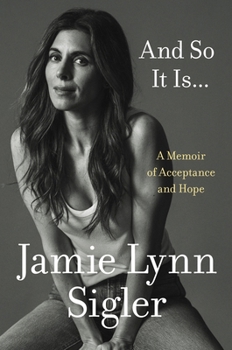 Hardcover And So It Is...: A Memoir of Acceptance and Hope Book