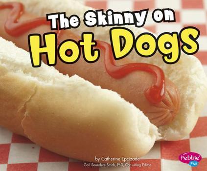 Hardcover The Skinny on Hot Dogs Book