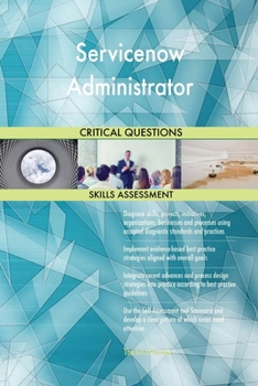 Paperback Servicenow Administrator Critical Questions Skills Assessment Book