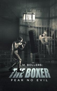 Paperback The Boxer: Fear No Evil (The Boxer Series.) Book