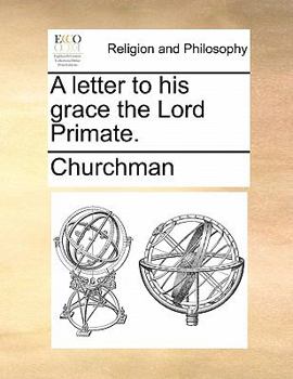 Paperback A Letter to His Grace the Lord Primate. Book