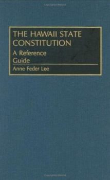 The Hawaii State Constitution: A Reference Guide