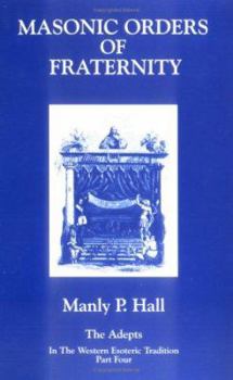 Paperback Masonic Orders of Fraternity: The Adepts in the Western Esoteric Tradition (Adept Series) Book