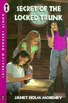 Secret of the Locked Trunk - Book #2 of the Annie Shepard Mysteries