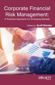 Hardcover Corporate Financial Risk Management: A Practical Approach for Emerging Markets Book